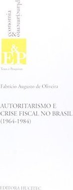 Autoritarismo e Crise Fiscal no Brasil (1964 - 198