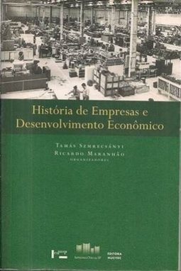 História de Empresas e Desenvolvimento Econômico