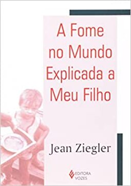 Fome No Mundo Explicada A Meu Filho (A)