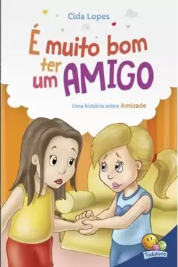 Aprendendo valores: É muito bom ter um amigo (Amizade)