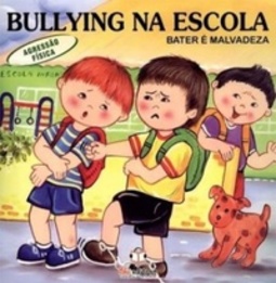 Bullying Na Escola - Bater É Malvadeza