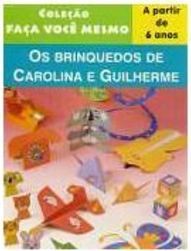 Os Brinquedos de Carolina e Guilherme