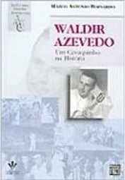 Waldir Azevedo: um Cavaquinho na História