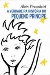 A Verdadeira História do Pequeno Príncipe