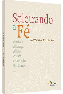 Soletrando a Fé: Conceitos Cristãos de A-Z