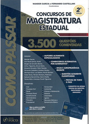 Como passar em concursos de magistratura estadual: 3.500 questões comentadas