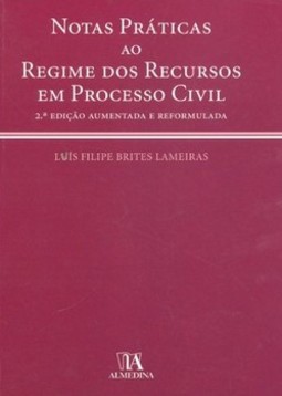 Notas práticas ao regime dos recursos em processo civil
