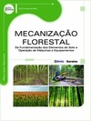 Mecanização florestal: da fundamentação dos elementos do solo a operação de máquinas e equipamentos