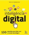 Inteligência Digital: 100 Questões para Lidar com o Mundo Tecnológico