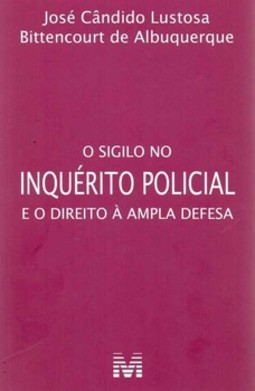 O sigilo no inquérito policial e o direito à ampla defesa