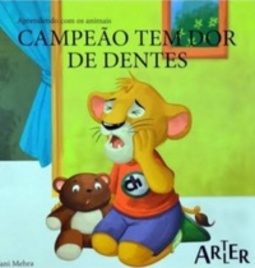 Campeão tem dor de dentes (Aprendendo com os animais #Único)