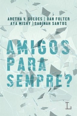 Amigos para sempre?