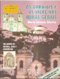 Os Arraiais e as Vilas nas Minas Gerais