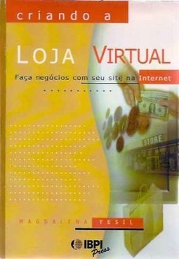 Criando a Loja Virtual: Faça Negócios com Seu Site na Internet