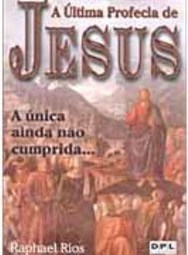 A Última Profecia de Jesus
