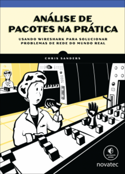 Análise de pacotes na prática: Usando Wireshark para solucionar problemas de rede do mundo real