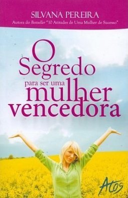 O SEGREDO PARA SER UMA MULHER VENCEDORA
