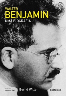 Walter Benjamin: Uma biografia
