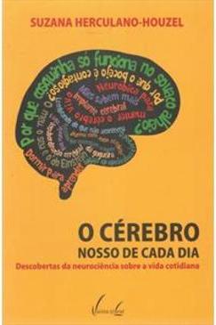 O CEREBRO NOSSO DE CADA DIA: DESCOBERTAS...COTIDIANA