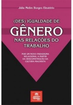 (Des) Igualdade de gênero nas relações do trabalho