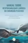 Manual sobre responsabilidade jurídica do cirurgião plástico