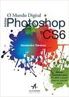 O mundo digital - Adobe Photoshop CS6