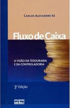 FLUXO DE CAIXA: A VISAO DE TESOURARIA A ...TROLADORIA
