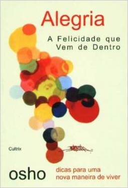 Alegria: a felicidade que vem de dentro