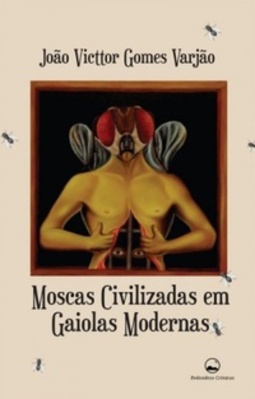 Moscas Civilizadas em Gaiolas Modernas