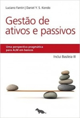 Gestão de Ativos e Passivos - Uma Perspectiva Pragmática Para ALM em Bancos