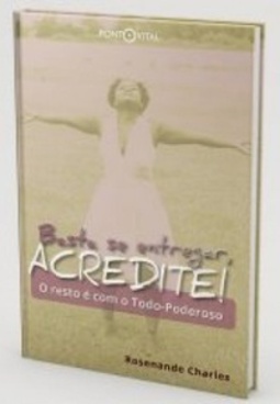Basta se entregar, acredite! O resto é com o Todo-Poderoso