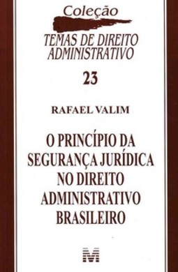 O princípio da segurança jurídica no direito administrativo brasileiro