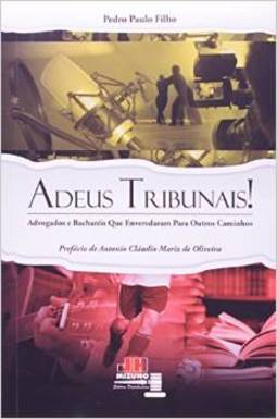 Adeus Tribunais - Advogados que enveredaram para outros caminhos