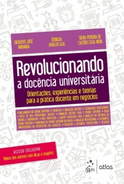 Revolucionando a docência universitária: orientações, experiências e teorias para a prática docente em negócios