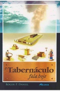 O Tabernáculo fala hoje