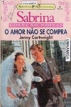 O Amor Não Se Compra  (Sabrina Coleção Noivas #32)
