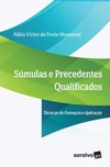 Súmulas e precedentes qualificados: técnicas de formação e aplicação