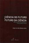 CIENCIA DO FUTURO E FUTURO DA CIENCIA