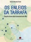 OS ENLEIOS DA TARRAFA: ETNOGRAFIA DE UMA RELACAO TRANSNACIONAL ENTRE ONGS