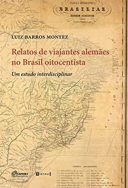 Relatos de Viajantes Alemães no Brasil Oitocentista: um Estudo Interdisciplinar