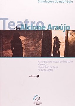 Teatro de Alcione Araújo: Simulações do Naufrágio