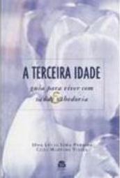 Terceira Idade: Guia para Viver com Saúde e Sabedoria