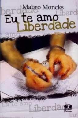Eu te amo, Liberdade