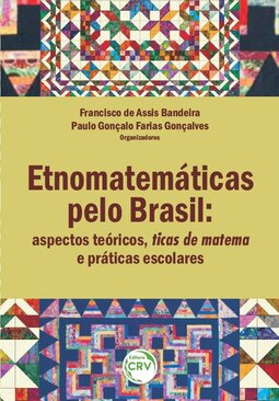 Etnomatemáticas pelo Brasil: aspectos teóricos, ticas de matema e práticas escolares