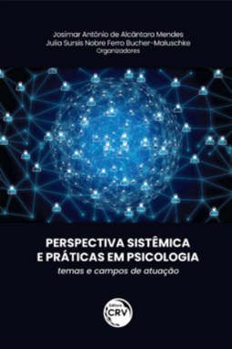 Perspectiva sistêmica e práticas em psicologia: temas e campos de atuação