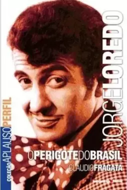 Jorge Loredo - o Perigo do Brasil