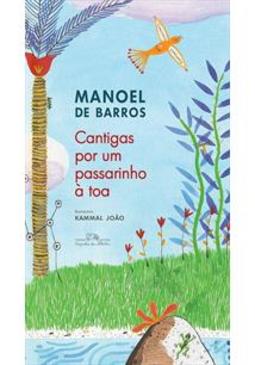CANTIGAS POR UM PASSARINHO A TOA