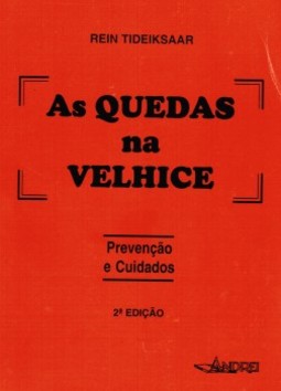 As quedas na velhice: prevenção e cuidados