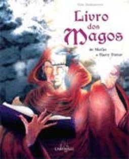 Livro dos Magos: de Merlim a Harry Potter