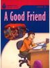 Good Friend, A - LEVEL 3